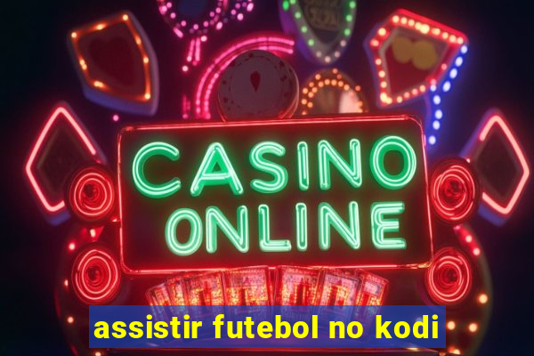 assistir futebol no kodi